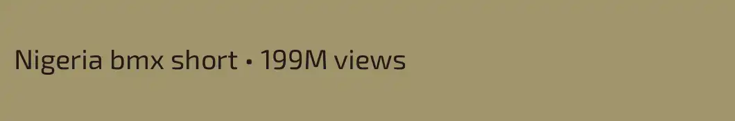 Nigeria bmx short • 199M views